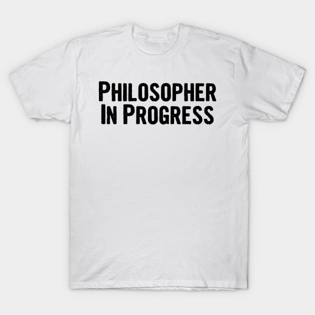 Philosopher In Progress T-Shirt by divawaddle